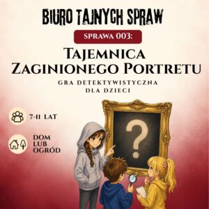 Gra detektywistyczna dla dzieci – Sprawa 003: Tajemnica Zaginionego Portretu